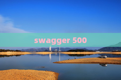 swagger 500 swagger 500
